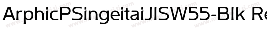 ArphicPSingeitaiJISW55-Blk Regular字体转换